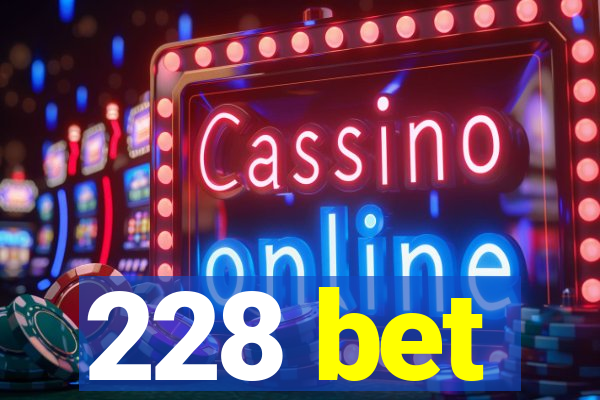 228 bet